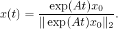      x(t) = frac{exp({At})x_0}{|exp({At})x_0|_2}. 