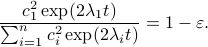      frac{c_1^2 exp({2lambda_1 t})}{sum^{n}_{i=1}c_i^2 exp({2lambda_i t})} = 1-varepsilon.  