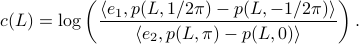      c(L) = logleft(frac{leftlangle e_1,p(L,1/2pi)-p(L,-1/2pi)rightrangle}{leftlangle e_2,p(L,pi)-p(L,0)rightrangle} right). 