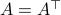 A=A^{top}