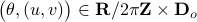 big(theta,(u,v)big)in mathbf{R}/2pimathbf{Z}times mathbf{D}_o