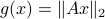 g(x)=|Ax|_2