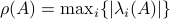 rho(A)=max_i{|lambda_i(A)|}