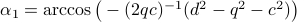 alpha_1=arccosbig(-(2qc)^{-1}(d^2-q^2-c^2) big)