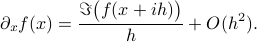  partial_x f(x) = frac{Imbig(f(x+ih) big)}{h}+O(h^2). 