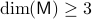 mathrm{dim}(mathsf{M})geq 3