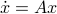 dot{x}=Ax