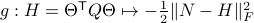 g:H=Theta^{mathsf{T}}QTheta mapsto -frac{1}{2}|N-H|_F^2