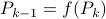 P_{k-1}=f(P_k)