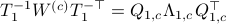 T_1^{-1}W^{(c)}T_1^{-top}=Q_{1,c}Lambda_{1,c}Q_{1,c}^{top}