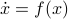 dot{x}=f(x)