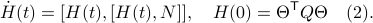  dot{H}(t) = [H(t),[H(t),N]],quad H(0)=Theta^{mathsf{T}}QThetaquad (2).  